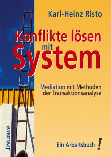 Konflikte lösen mit System: Mediation mit Methoden der Transaktionsanalyse Lifestyle
