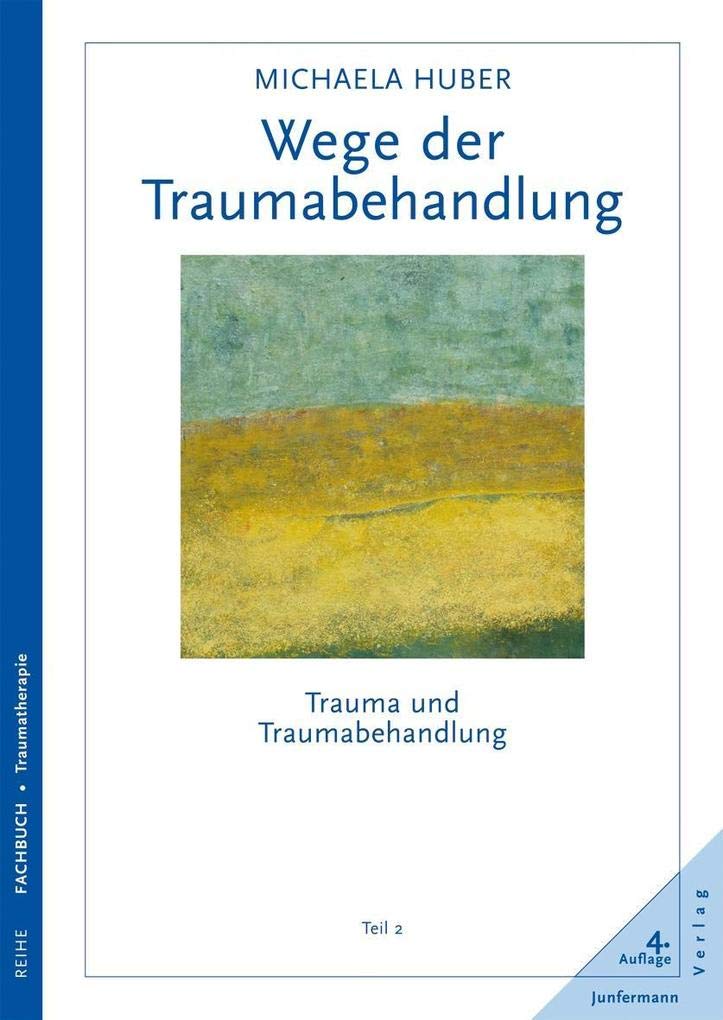 Trauma und Traumabehandlung 2. Wege der Traumabehandlung Medicine
