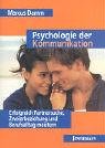 Psychologie der Kommunikation: Erfolgreich Partnersuche, Zweierbeziehung und Berufsalltag meistern. Mit 44 Flirttipps für Gestresste Psychology