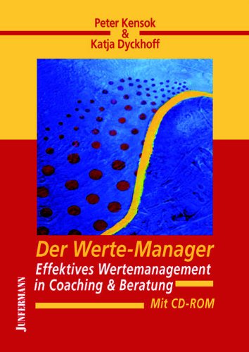 Der Werte-Manager: Effektives Wertemanagement in Coaching & Beratung. Mit CD-ROM Business, Finance & Career