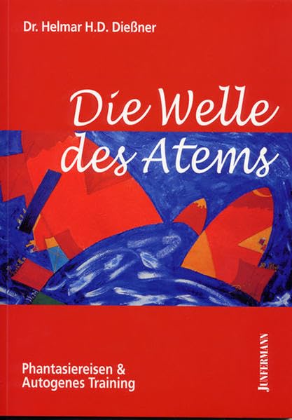 Die Welle des Atems: Reisen in das Reich der Sinne. Phantasiereisen & Autogenes Training Health, Nutrition & Fitness