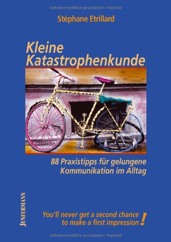 Kleine Katastrophenkunde: 88 Praxistips für gelungene Kommunikation im Alltag Psychology