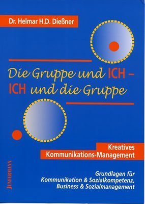 Die Gruppe und ich - ich und die Gruppe: Soziale Kompetenzen und kreative Kommunikation Psychology