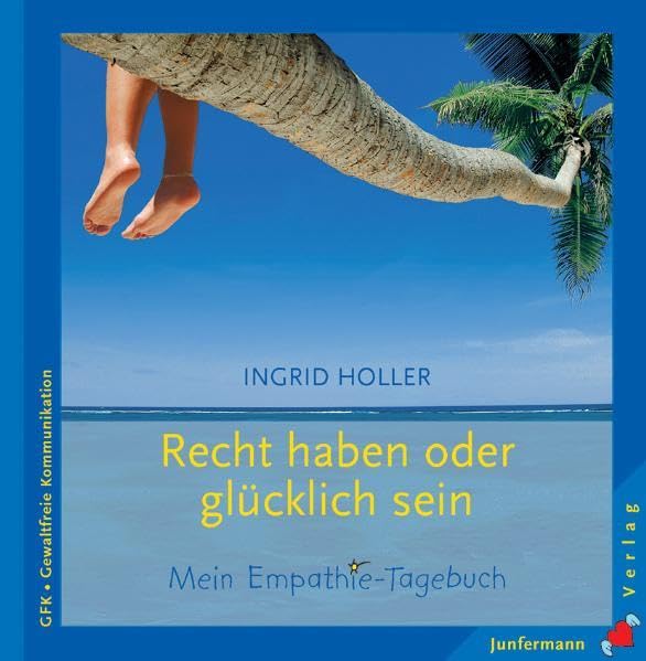 Recht haben oder glücklich sein: Mein Empathie-Tagebuch. Gewaltfreie Kommunikation Film, Art & Culture