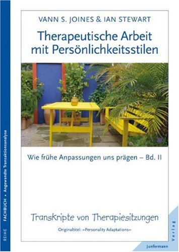 Therapeutische Arbeit mit Persönlichkeitsstilen: Wie frühe Anpassungen uns prägen, Bd. II. Transkripte von Therapiesitzungen Psychology