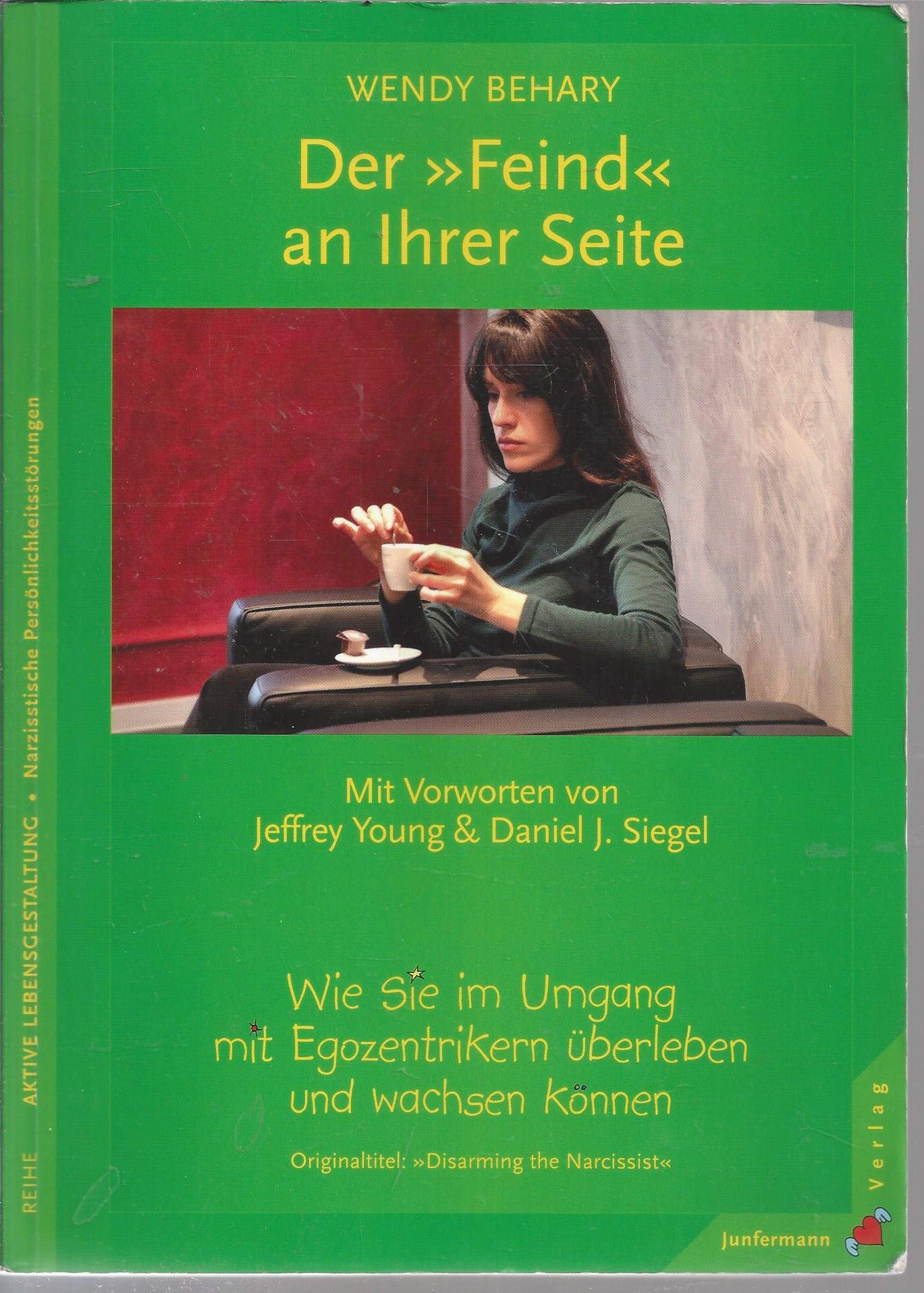Der Feind an Ihrer Seite: Wie Sie im Umgang mit Egozentrikern überleben und wachsen können Psychology