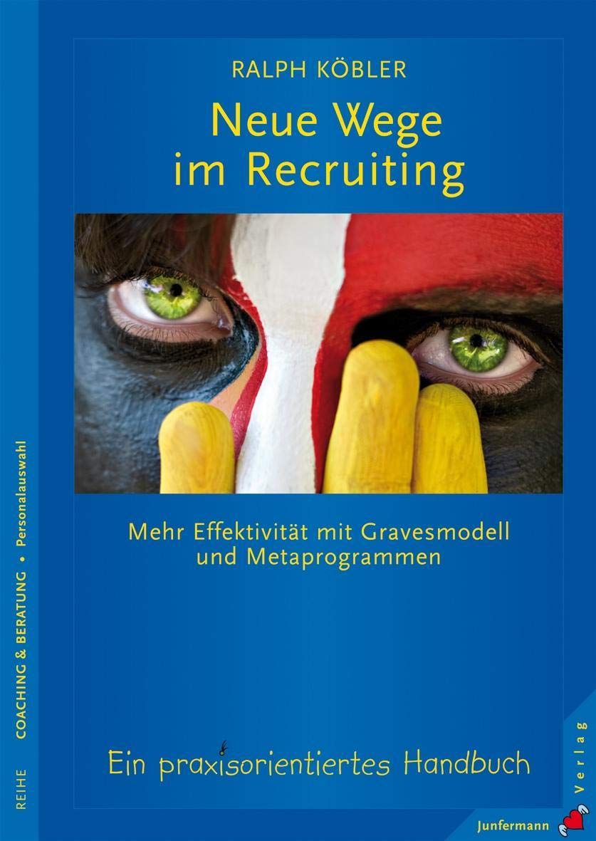 Neue Wege im Recruiting: Mehr Effektivität mit Gravesmodell und Metaprogrammen. Ein praxisorientiertes Handbuch Law