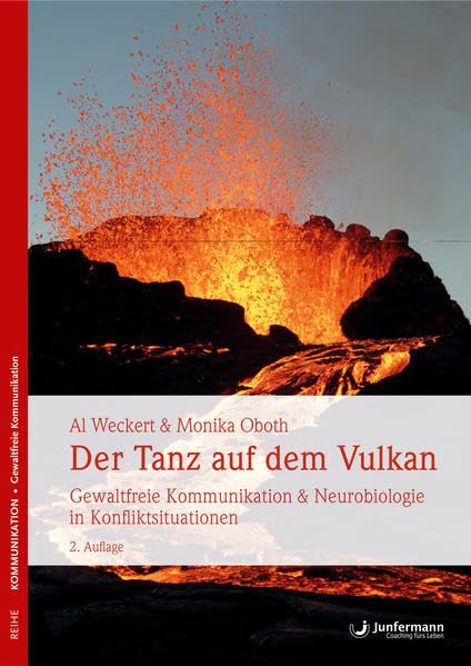 Der Tanz auf dem Vulkan. Gewaltfreie Kommunikation & Neurobiologie in Konfliktsituationen. Das Training mit dem "roten Tuch" Lifestyle