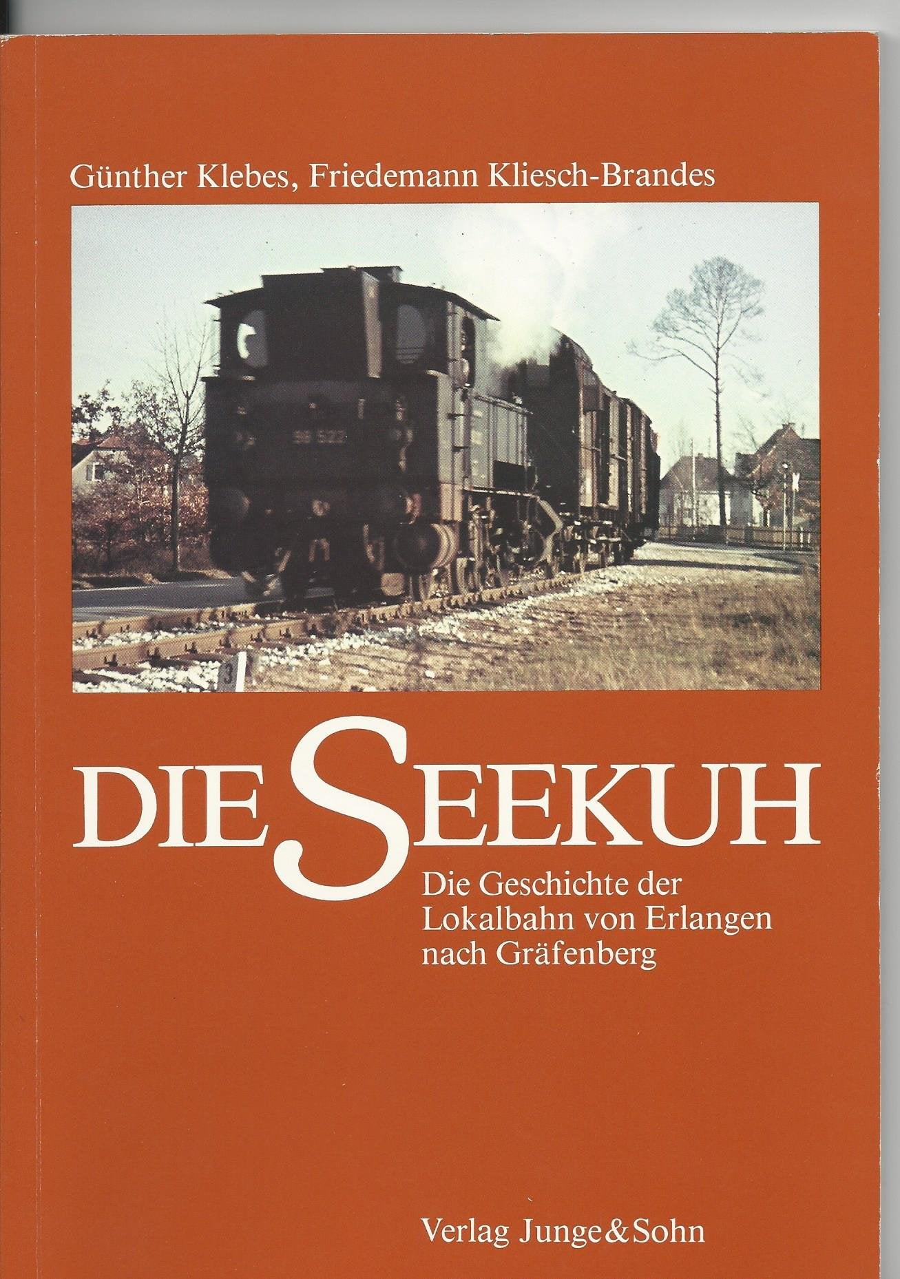 Die Seekuh. Die Geschichte der Lokalbahn von Erlangen nach Gräfenberg. Books