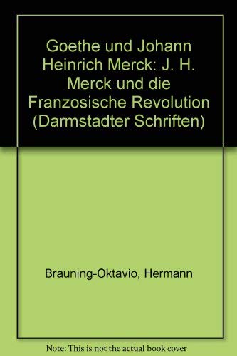 Goethe und Johann Heinrich Merck. // J.H. Merck und die Französische Revolution. Books
