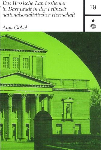 Das Hessische Landestheater: In Darmstadt in der Frühzeit nationalsozialistischer Herrschaft (Darmstädter Schriften) Books