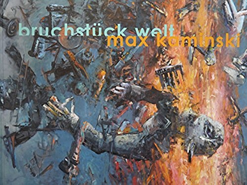 Bruchstück Welt, Max Kaminski: Ausstellungskatalog Reference Books