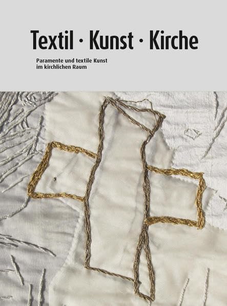 Paramente und textile Kunst im kirchlichen Raum: Textil Kunst Kirche Film, Art & Culture