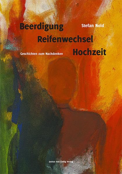 Beerdigung Reifenwechsel Hochzeit: Geschichten zum Nachdenken Law