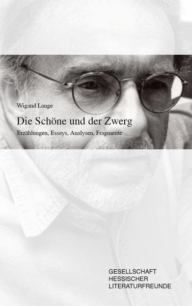 Die Schöne und der Zwerg: Erzählungen, Essays, Analysen, Fragmente Law