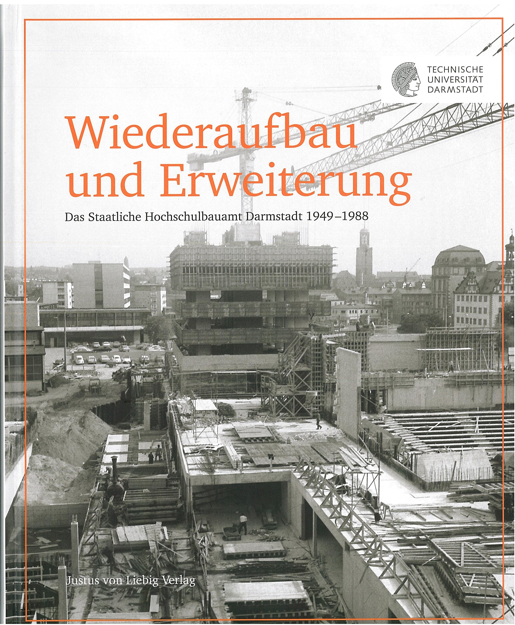 Wiederaufbau und Erweiterung: Das Staaliche Hochschulbauamt Darmstadt 1949 - 1988 Natural Sciences