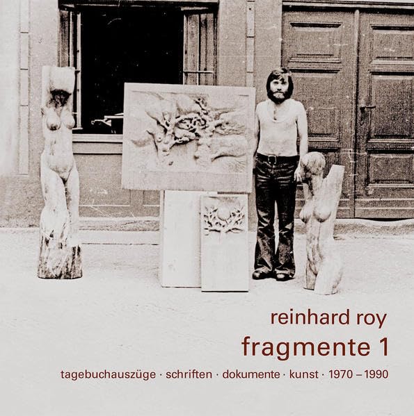 fragmente 1: Tagebuchauszüge, Schriften, Dokumente, Kunst, 1970 - 1990 Poetry