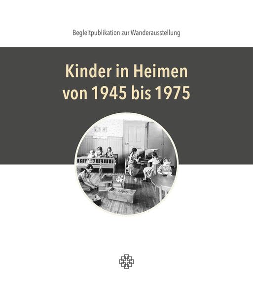 Kinder in Heimen von 1945 bis 1975: Begleitpublikation zur Wanderausstellung Contemporary literature