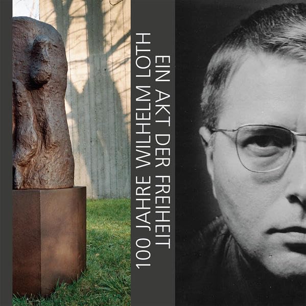 100 Jahre Wilhelm Loth: Ein Akt der Freiheit Film, Art & Culture