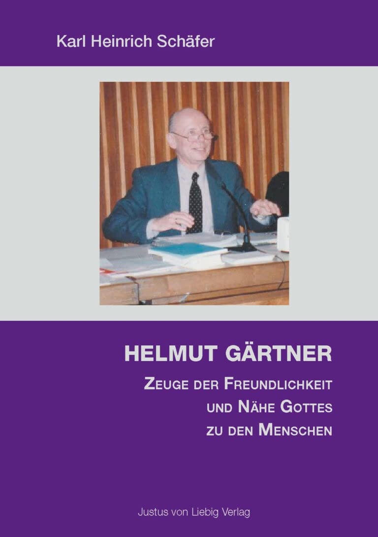 Helmut Gärtner: Zeuge der Freundlichkeit und Nähe Gottes zu den Menschen Religion & Esotericism