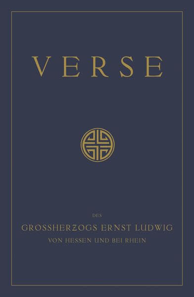 Verse des Großherzogs Ernst Ludwig von Hessen und bei Rhein: (1868 - 1937) book