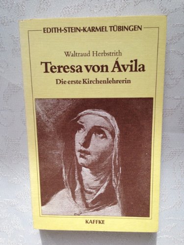 Teresa von Avila - Die erste Kirchenlehrerin . Books