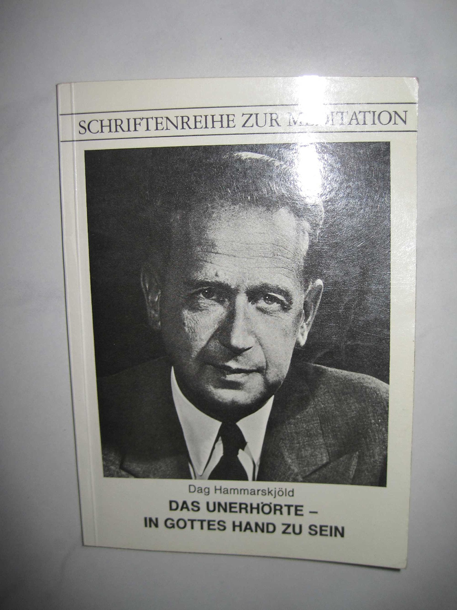 Dag Hammarskjöld.. Das Unerhörte - in Gottes Hand zu sein Religion & Esotericism