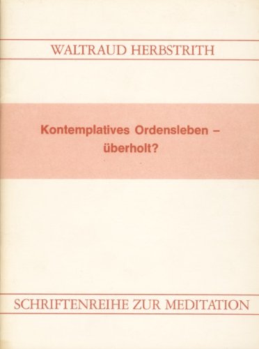 Kontemplatives Ordensleben - überholt? Books