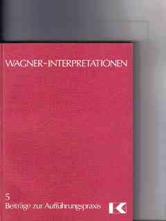 Wagner-Interpretationen (Beiträge zur Aufführungspraxis) Arts & Music