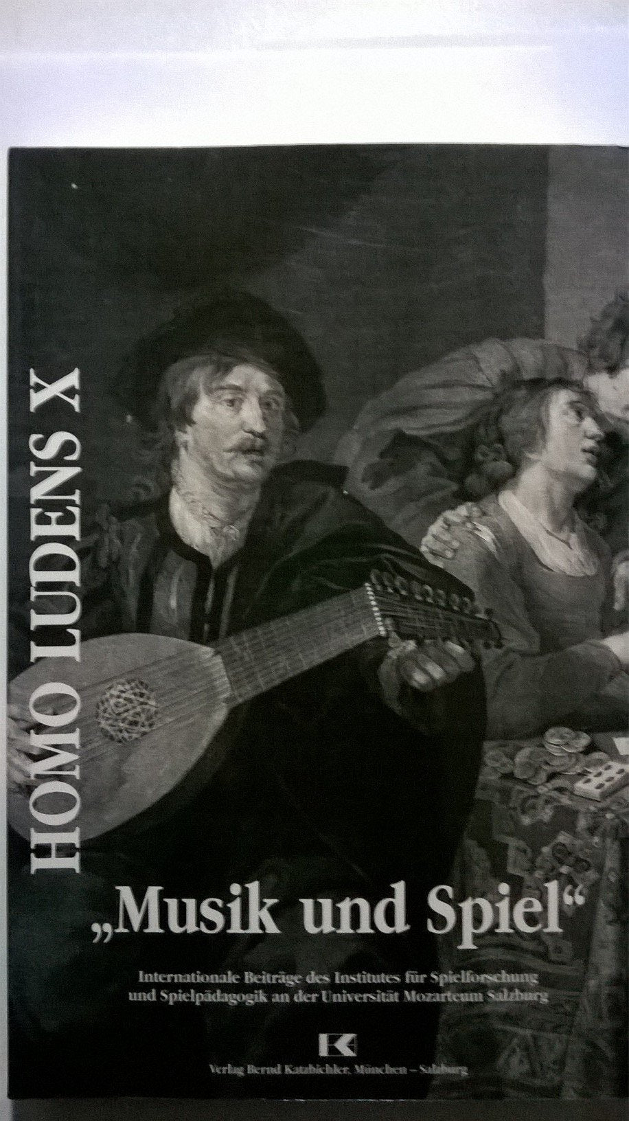 Homo Ludens - Der spielende Mensch / Musik und Spiel: Internationale Beiträge des Institutes für Spielforschung und Spielpädagogik der Universität ... an der Hochschule "Mozarteum" Salzburg) Sheet Music