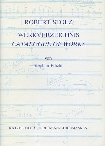 Robert Stolz - Werkverzeichnis /Catalogue of Works Film, Art & Culture