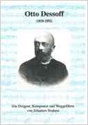 Otto Dessoff (1835-1892). Ein Dirigent, Komponist und Weggefährte von Johannes Brahms: Herausgegeben in Verbindung mit dem Verein der Freunde der ... Frankfurt/Main, Kassel, Leipzig und Zwickau Arts & Music