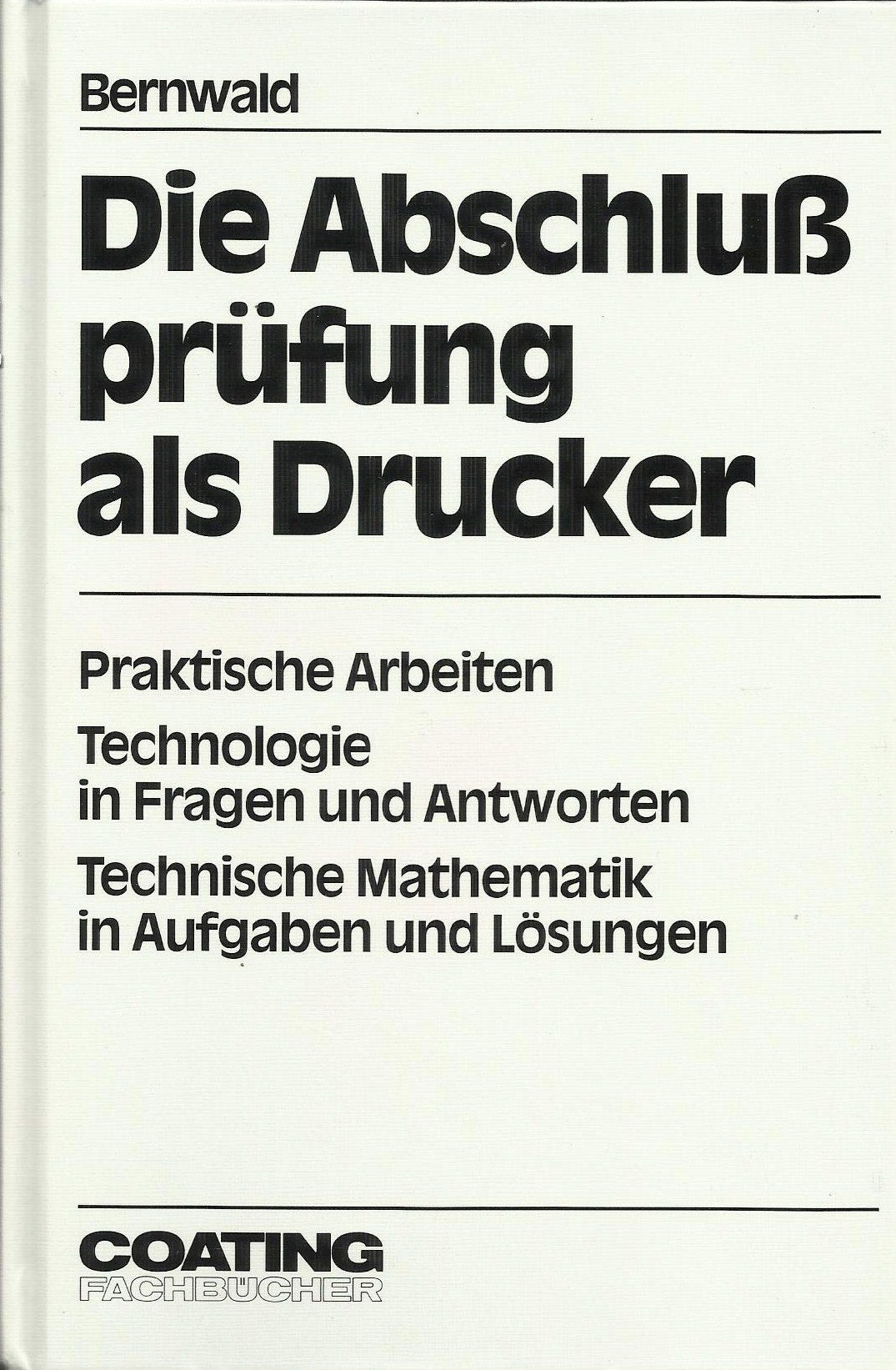 Die Abschlußprüfung als Drucker (Praktisches Arbeiten / Technologie in Fragen und Antworten / Technische Mathematik in Aufgaben und Lösungen) Books