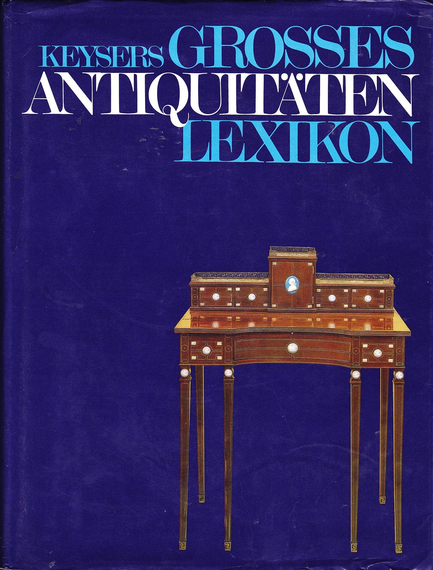 Keysers grosses Antiquitäten-Lexikon (Keysers Handbücher für Kunst- und Antiquitätensammler) Learning & Reference