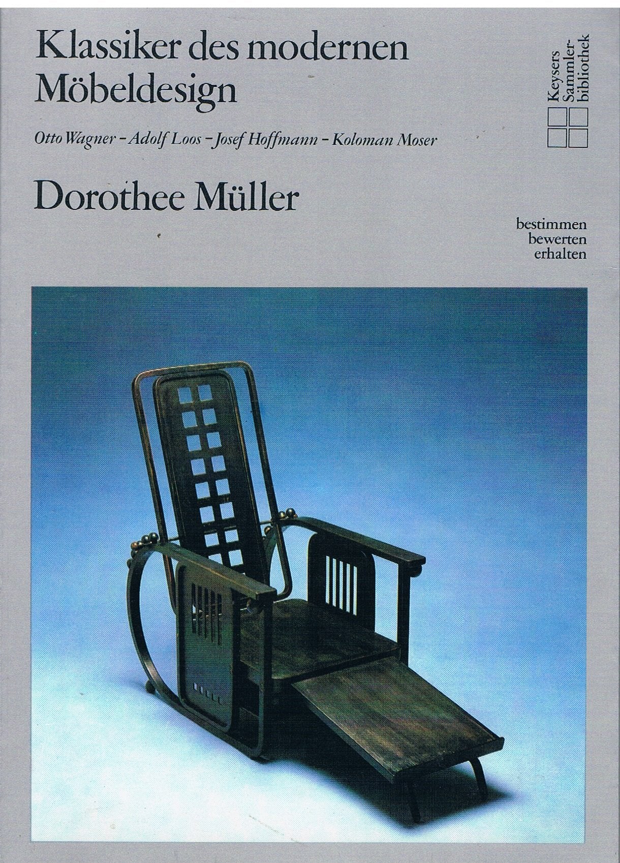 Klassiker des modernen Mobeldesign: Otto Wagner, Adolf Loos, Josef Hoffmann, Koloman Moser (Keysers Sammlerbibliothek) (German Edition) Books