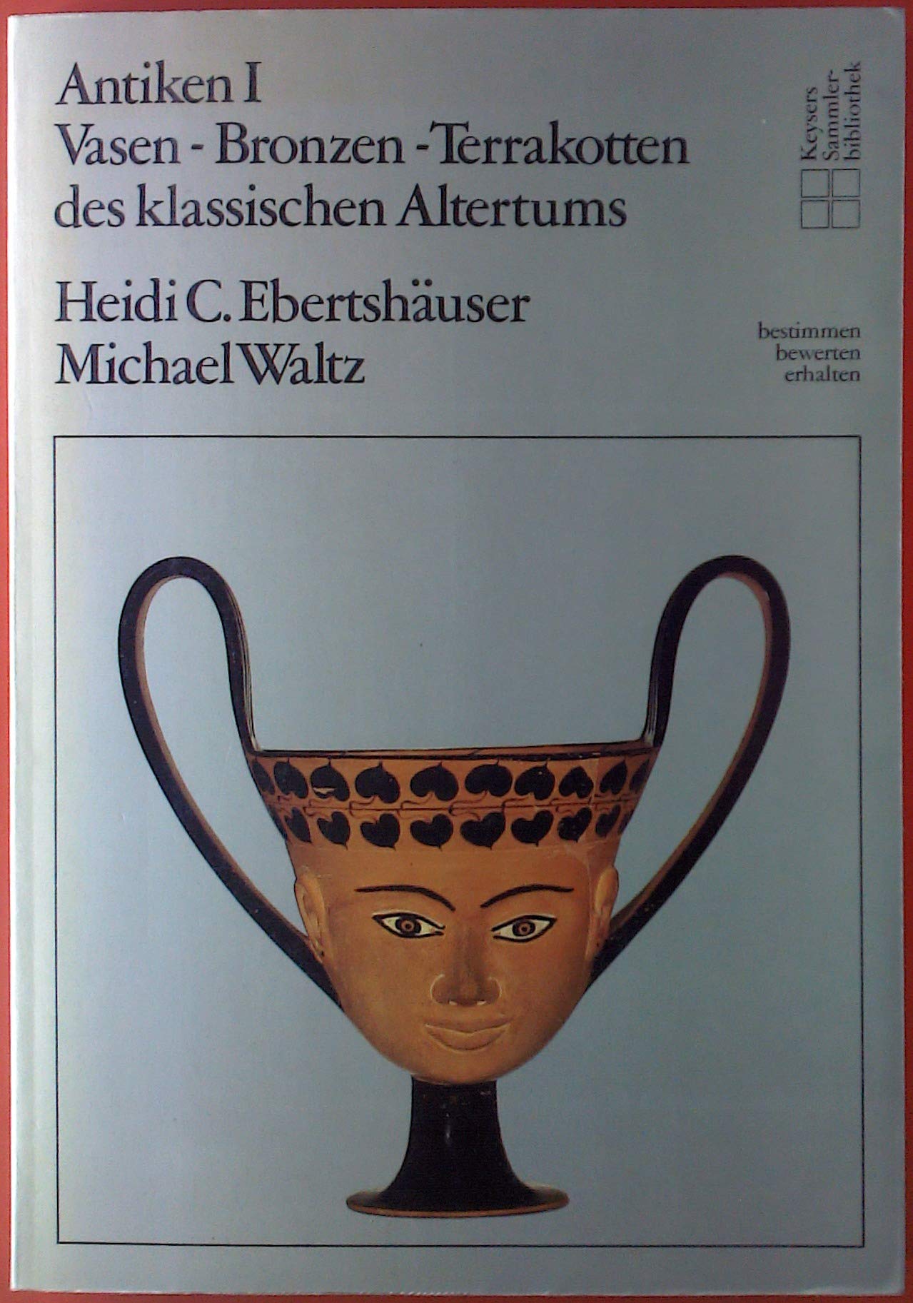 Antiken I. Vasen, Bronzen, Terrakotten des Klassischen Altertums Business & Technology
