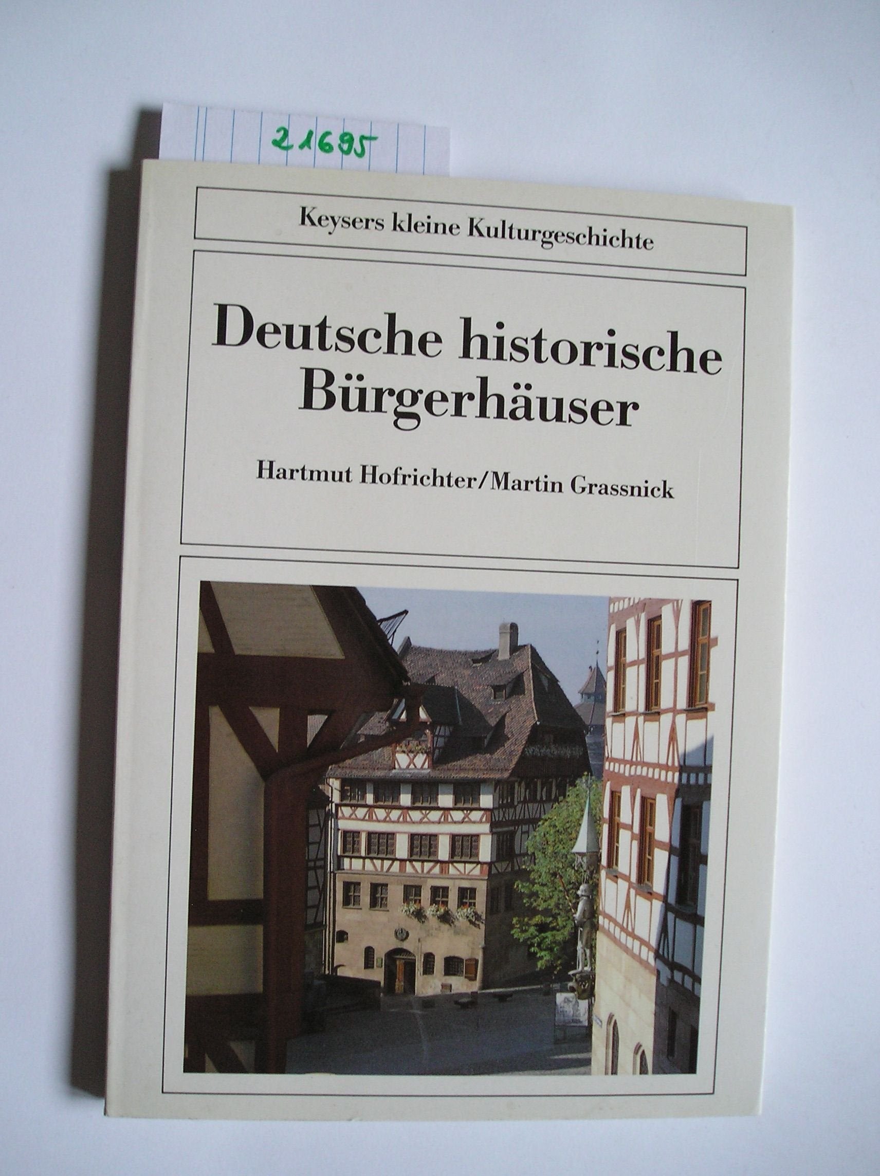 Deutsche historische Bürgerhäuser. Keysers Kleine Kulturgeschichte Second-hand books on film, art and culture