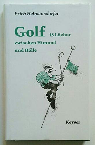 Golf. 18 Löcher zwischen Himmel und Hölle Leisure & Fun