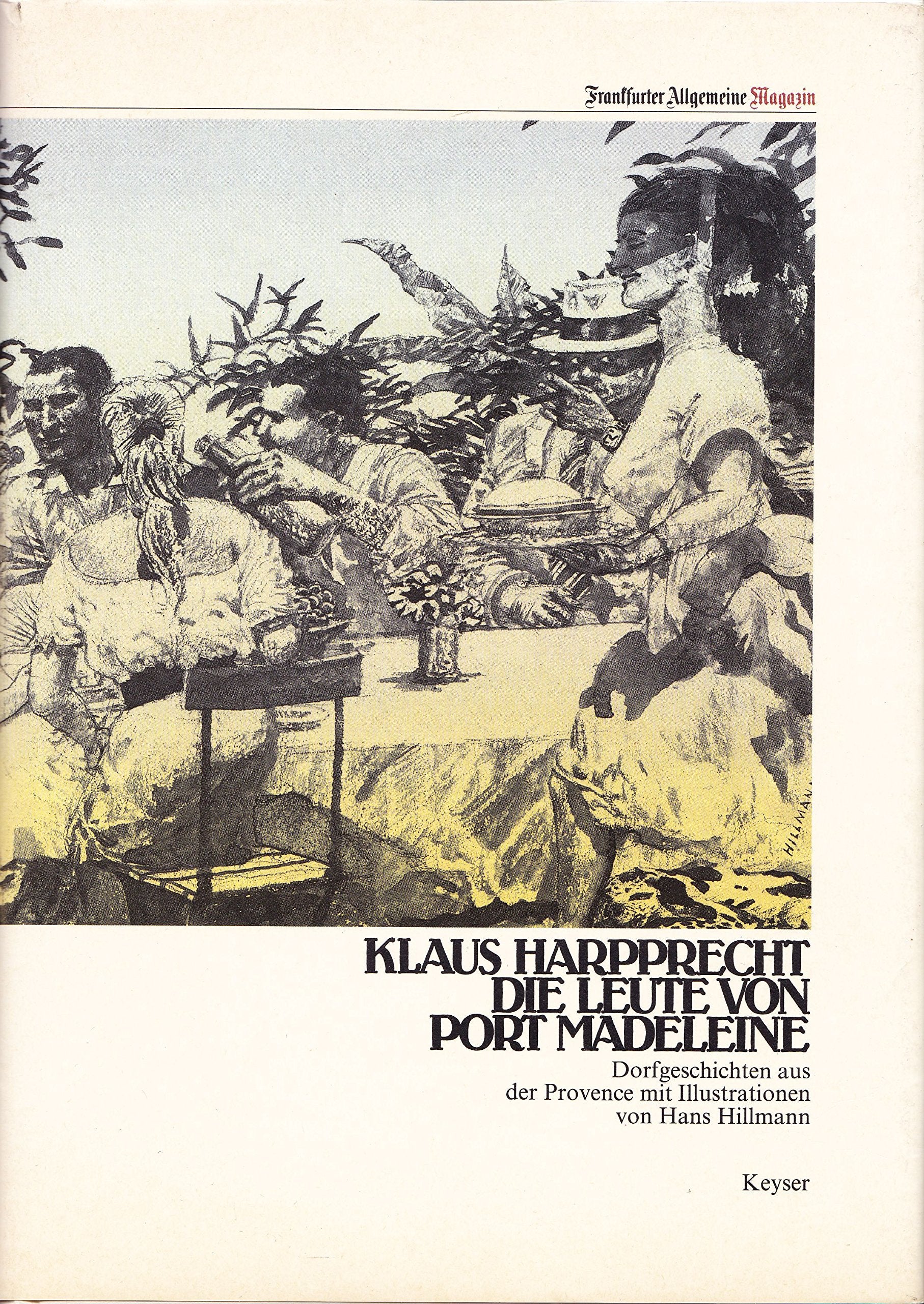 Die Leute von Port Madeleine: Dorfgeschichten aus der Provence. Hrsg.: Frankfurter Allgemeine Magazin Contemporary literature Books