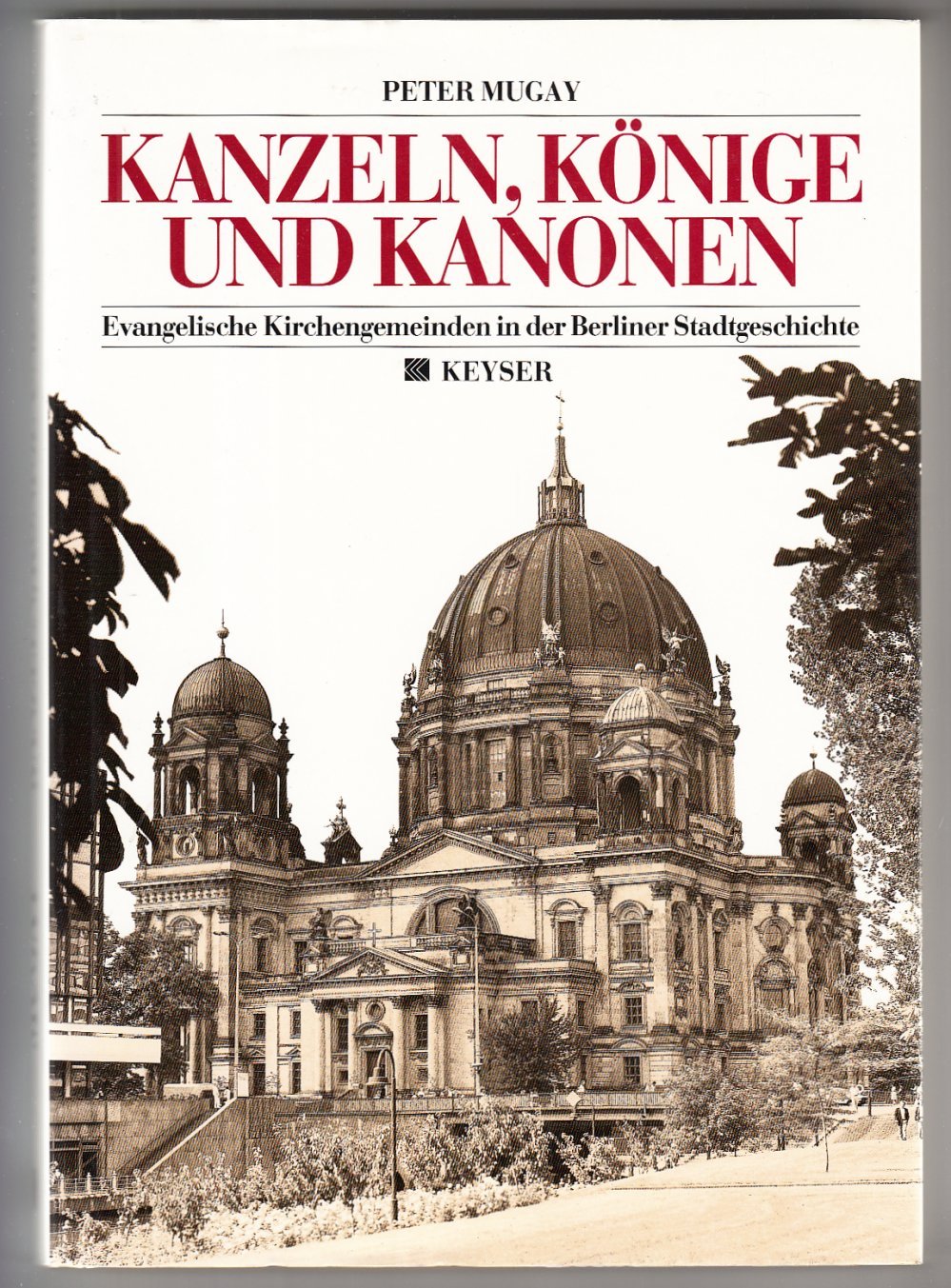 Kanzeln, Könige und Kanonen. Evangelische Kirchengemeinden unter Berliner Stadtgeschichte Books