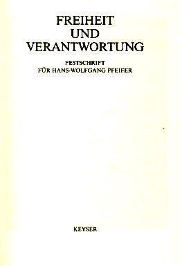Freiheit und Verantwortung. Festschrift für Hans-Wolfgang Pfeifer. Books