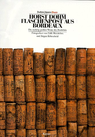 Flaschenpost aus Bordeaux: Die sechzig grossen Weine des Bordelais (Edition Frankfurter Allgemeine Magazin) Leisure, Home & Garden