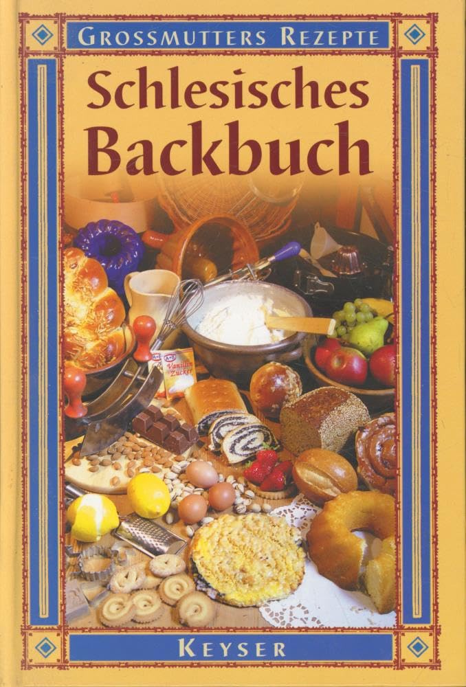 Schlesisches Backbuch: Grossmutters Rezepte Cooking & Enjoying Books