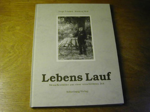 Lebens Lauf. Menschenbilder aus einer verschütteten Zeit Books