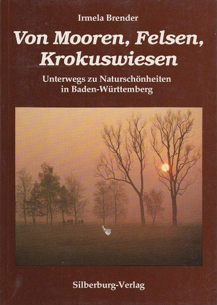 Von Mooren, Felsen, Krokuswiesen: Unterwegs zu Naturschönheiten in Baden-Württemberg Travel Books