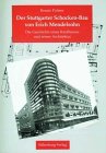 Der Stuttgarter Schocken- Bau von Erich Mendelsohn: Die Geschichte eines Kaufhauses und seiner Architektur (Stuttgarter Studien) book