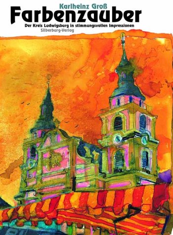Farbenzauber: Der Kreis Ludwigsburg in stimmungsvollen Impressionen Travel