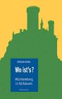 Wo ist's?: Württemberg in 50 Rätseln: Württemberg in 50 Rätseln. Mit Lösungen Leisure & Fun