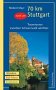 70 km rund um Stuttgart: Traumtouren zwischen Schwarzwald und Ries. Wandern, Rad fahren, Entdecken Hiking & Cycling