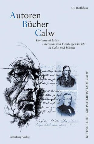 Autoren Bücher Calw: Kleine Literaturgeschichte einer Stadt. Kleine Reihe der Grossen Kreisstadt Calw, Band 10 Film, Art & Culture